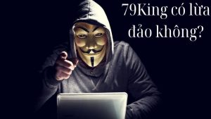 79king có lừa đảo đảo không